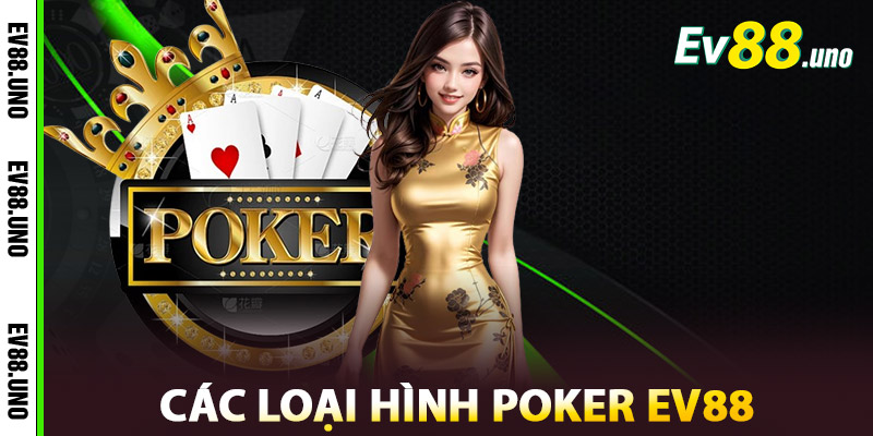 Các loại hình Poker EV88